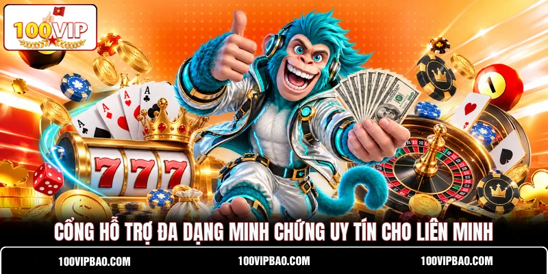 Cổng hỗ trợ đa dạng minh chứng uy tín cho liên minh