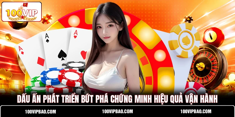 Dấu ấn phát triển bứt phá chứng minh hiệu quả vận hành