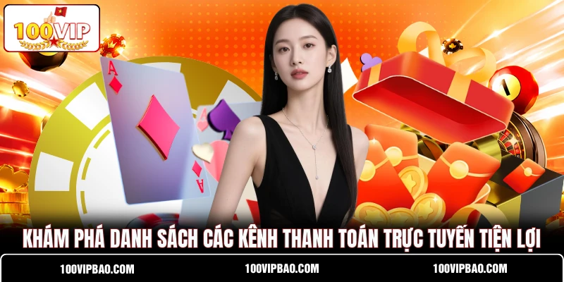 Khám phá danh sách các kênh thanh toán trực tuyến tiện lợi