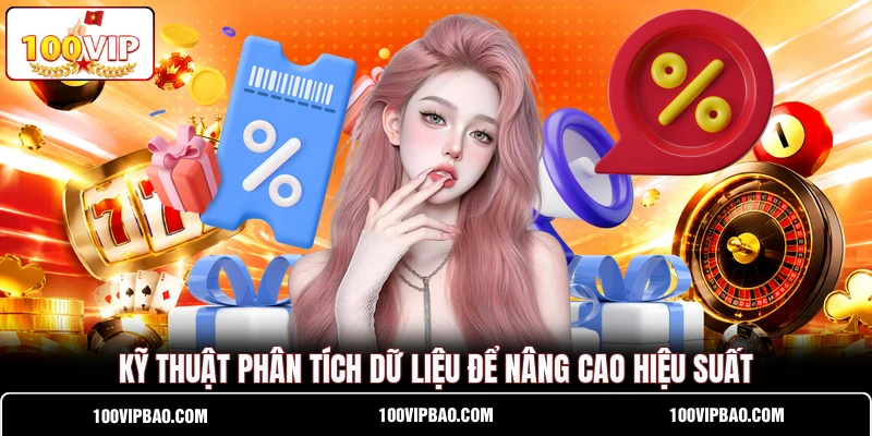 Kỹ thuật phân tích dữ liệu để nâng cao hiệu suất