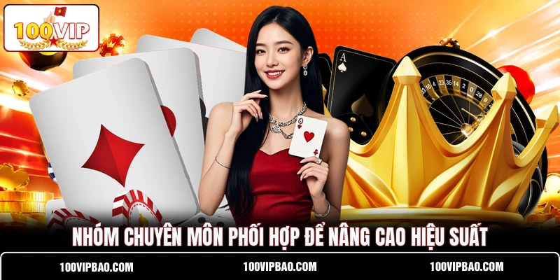 Nhóm chuyên môn phối hợp để nâng cao hiệu suất Nhóm chuyên môn phối hợp để nâng cao hiệu suất
