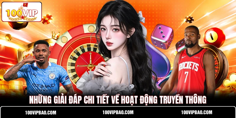 Những giải đáp chi tiết về hoạt động truyền thông