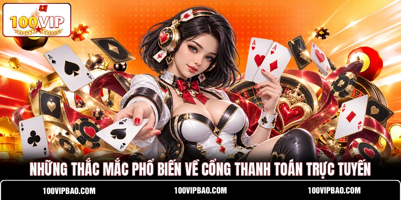 Những thắc mắc phổ biến về cổng thanh toán trực tuyến