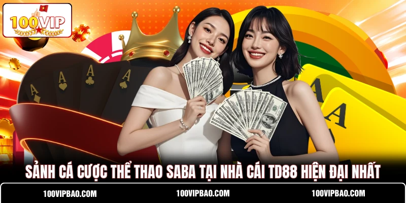 Sảnh cá cược thể thao SABA tại nhà cái TD88 hiện đại nhất