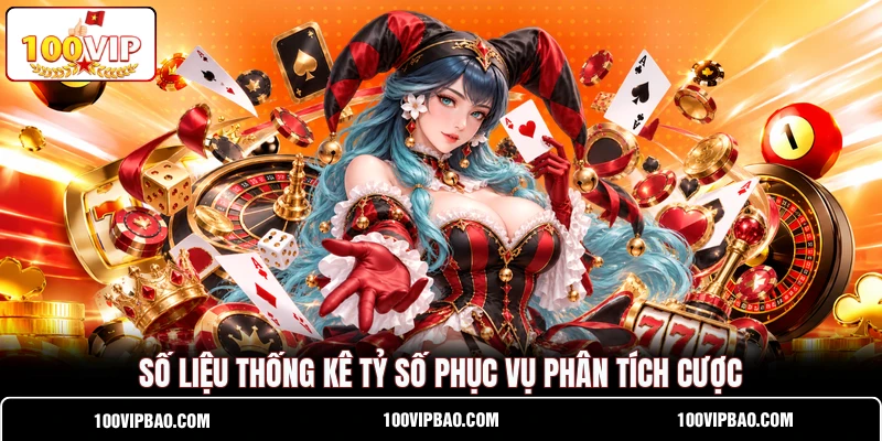 Số liệu thống kê tỷ số phục vụ phân tích cược