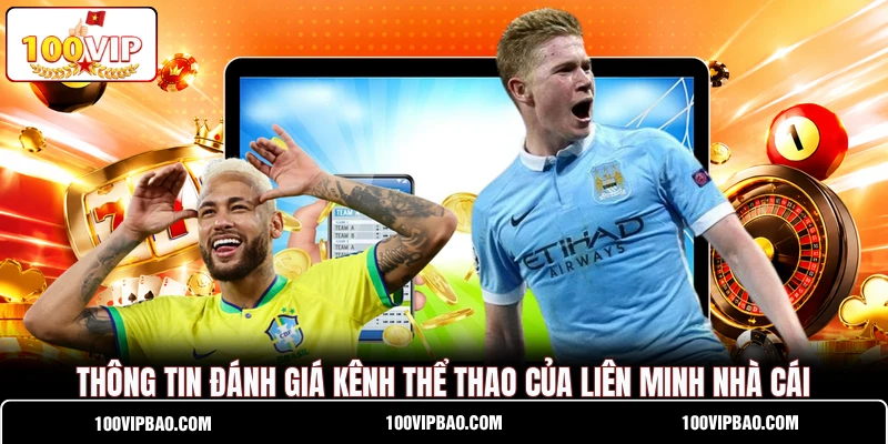 Thông tin đánh giá kênh thể thao của liên minh nhà cái Thông tin đánh giá kênh thể thao của liên minh nhà cái