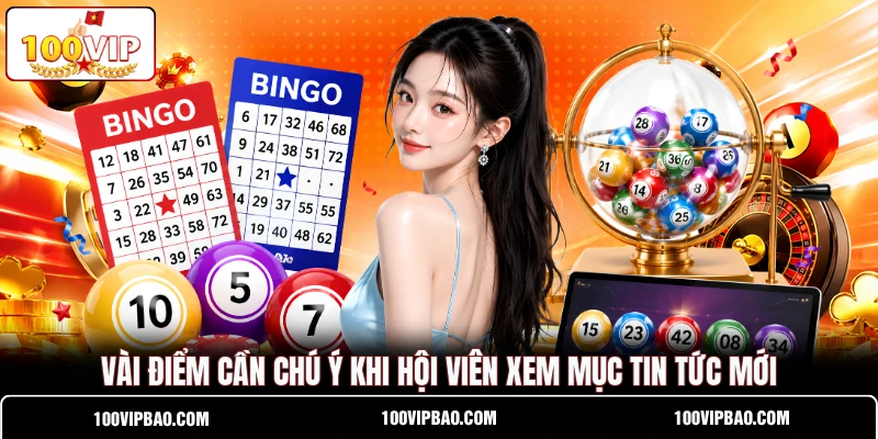 Vài điểm cần chú ý khi hội viên xem mục tin tức mới Vài điểm cần chú ý khi hội viên xem mục tin tức mới